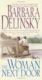 Delinsky, Barbara: The Woman Next Door Delinsky, Barbara: The Woman Next Door