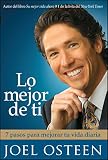 Osteen, Joel: Lo Mejor de Ti/ Become a Better You: 7 Pasos Para Mejorar Tu Vida Diaria Osteen, Joel: Lo Mejor de Ti/ Become a Better You: 7 Pasos Para Mejorar Tu Vida Diaria
