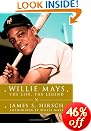 Willie Mays: The Life, The Legend