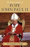 Pope John Paul II: An Invitation to Prayer Pope John Paul II: An Invitation to Prayer
