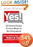 Yes!: 50 Scientifically Proven Ways to Be Persuasive