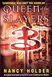 Holder, Nancy: Queen Of The Slayers Holder, Nancy: Queen Of The Slayers