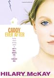 McKay, Hilary: Caddy Ever After McKay, Hilary: Caddy Ever After