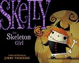 Pickering, Jimmy: Skelly the Skeleton Girl