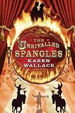 The Unrivalled Spangles (1416915036) by Wallace, Karen Wallace, Karen: The Unrivalled Spangles