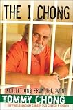 Chong, Tommy: The I Chong: Meditations From The Joint Chong, Tommy: The I Chong: Meditations From The Joint
