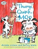 Cronin, Doreen: Thump, Quack, Moo: A Whacky Adventure Cronin, Doreen: Thump, Quack, Moo: A Whacky Adventure