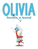 Falconer, Ian: Olivia Forms a Band Falconer, Ian: Olivia Forms a Band