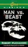 Muchamore, Robert: Man vs. Beast Muchamore, Robert: Man vs. Beast
