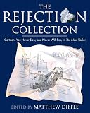Diffee, Matthew: The Rejection Collection: Cartoons You Never Saw, and Never Will See, in the New Yorker Diffee, Matthew: The Rejection Collection: Cartoons You Never Saw, and Never Will See, in the New Yorker