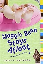 Maggie Bean Stays Afloat by Tricia Rayburn