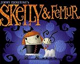 Pickering, Jimmy: Skelly and Femur
