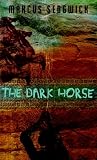 Sedgwick, Marcus: The Dark Horse