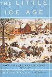 Fagan, Brian M.: Little Ice Age Fagan, Brian M.: Little Ice Age