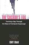 Stoll, Clifford: The Cuckoo's Egg: Tracking a Spy Through the Maze of Computer Espionage Stoll, Clifford: The Cuckoo's Egg: Tracking a Spy Through the Maze of Computer Espionage