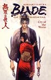 Samura, Hiroaki: Blade of the Immortal: Cry of the Worm Samura, Hiroaki: Blade of the Immortal: Cry of the Worm
