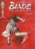 Samura, Hiroaki: Blade of the Immortal: Secrets Samura, Hiroaki: Blade of the Immortal: Secrets