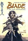 Samura, Hiroaki: Blade of the Immortal: The Gathering Samura, Hiroaki: Blade of the Immortal: The Gathering