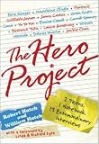 Hatch, Robert: Hero Project: 2 Teens, 1 Notebook, 13 Extraordinary Interviews Hatch, Robert: Hero Project: 2 Teens, 1 Notebook, 13 Extraordinary Interviews