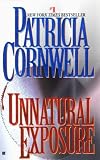 Cornwell, Patricia Daniels: Unnatural Exposure Cornwell, Patricia Daniels: Unnatural Exposure
