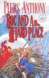 Anthony, Piers: Roc And A Hard Place: A Xanth Novel Anthony, Piers: Roc And A Hard Place: A Xanth Novel