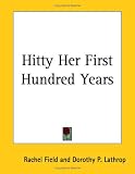 Field, Rachel: Hitty: Her First Hundred Years Field, Rachel: Hitty: Her First Hundred Years