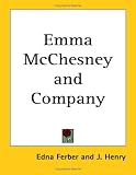 Ferber, Edna: Emma McChesney and Company Ferber, Edna: Emma McChesney and Company