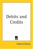 Kipling, Rudyard: Debits and Credits Kipling, Rudyard: Debits and Credits