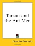 Burroughs, Edgar Rice: Tarzan and the Ant Men