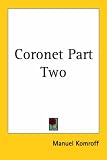 Komroff, Manuel: Coronet Part Two Komroff, Manuel: Coronet Part Two
