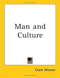 Wissler, Clark: Man and Culture