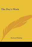 Kipling, Rudyard: Day's Work Kipling, Rudyard: Day's Work
