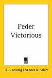 Rolvaag, O. E.: Peder Victorious
