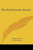 Lever, Charles: The Dodd Family Abroad Lever, Charles: The Dodd Family Abroad