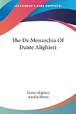 Alighieri, Dante: The De Monarchia of Dante Alighieri