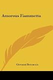 Boccaccio, Giovanni: Amorous Fiammetta Boccaccio, Giovanni: Amorous Fiammetta