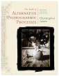 The Book of Alternative Photographic Processes
