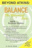 Kurt E. Schulz: Balance - The Universal Law: And Its Bio-electro Vibrations