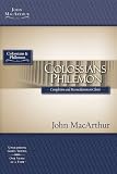 MacArthur, John: Colossians Philemon: Completion and Reconciliation in Christ MacArthur, John: Colossians Philemon: Completion and Reconciliation in Christ