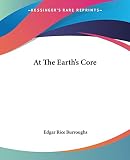 Burroughs, Edgar Rice: At The Earth's Core Burroughs, Edgar Rice: At The Earth's Core