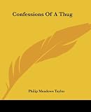 Taylor, Meadows: Confessions of a Thug Taylor, Meadows: Confessions of a Thug