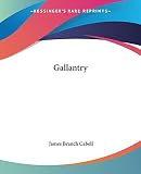 Cabell, James Branch: Gallantry Cabell, James Branch: Gallantry