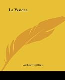 Trollope, Anthony: La Vendee Trollope, Anthony: La Vendee