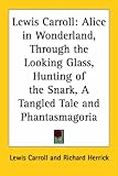 Carroll, Lewis: Lewis Carroll: Alice in Wonderland, Thro Carroll, Lewis: Lewis Carroll: Alice in Wonderland, Thro