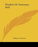 Riordon, William L.: Plunkitt of Tammany Hall