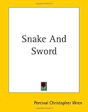 Wren, Percival Christopher: Snake and Sword Wren, Percival Christopher: Snake and Sword
