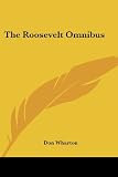 Wharton, Don: The Roosevelt Omnibus