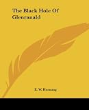 Hornung, E. W.: The Black Hole Of Glenranald Hornung, E. W.: The Black Hole Of Glenranald