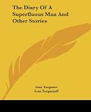 Turgenev, Ivan: The Diary Of A Superfluous Man And Other Stories Turgenev, Ivan: The Diary Of A Superfluous Man And Other Stories