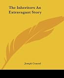 Conrad, Joseph: The Inheritors An Extravagant Story Conrad, Joseph: The Inheritors An Extravagant Story